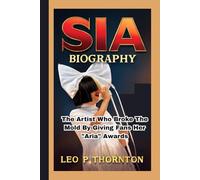 SIA BIOGRAPHY: The Artist Who Broke the Mold by Giving Fans Her ARIA Awards