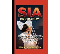 SIA BIOGRAPHY: The Artist Who Broke the Mold by Giving Fans Her ARIA Awards