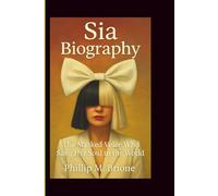 SIA BIOGRAPHY: The Masked Voice Who Sang Her Soul to the World