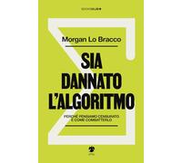 Sia dannato l'algoritmo. Perché pensiamo censurato e come combatterlo (BookBlock)