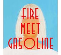 Sia - Fire Meet Gasoline