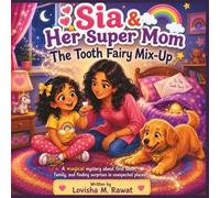 Sia & Her Super Mom: The Tooth Fairy Mix-Up: A Magical Family Mystery Adventure