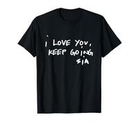 Sia - I Love You, Keep Going Camiseta