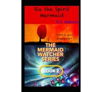 Sia the Spirit Mermaid Book 2 (Mermaid Watcher Series)