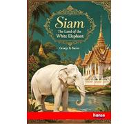 Siam: The Land of the White Elephant