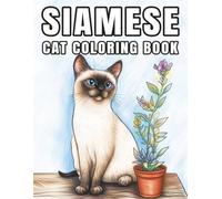 Siamese Cat Coloring Book: An Elegant and Playful Cats Characters Coloring Book, Relaxing and Fun for Cat Lovers