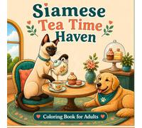 Siamese Tea Time Haven: A Cozy Cat Café Coloring Book for Stress Relief