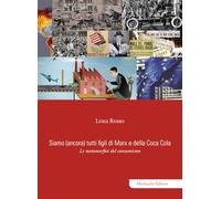 Siamo (ancora) tutti figli di Marx e della Coca Cola. Le metamorfosi del consumismo