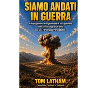 SIAMO ANDATI IN GUERRA: Il dispiegamento in Afghanistan di un cappellano dell'Esercito degli Stati Uniti con la 173ª Brigata Paracadutisti