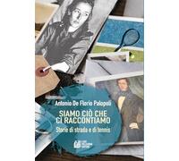Siamo ciò che ci raccontiamo. Storie di strada e di tennis (Fuori collana)