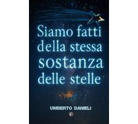 Siamo fatti della stessa sostanza delle stelle