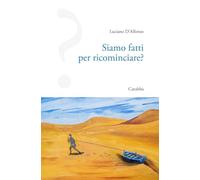 Siamo fatti per ricominciare? (Universale Carabba)