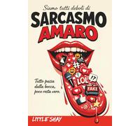 Siamo tutti deboli di Sarcasmo Amaro, Tutto passa dalla bocca, poco resta vero.: Aforismi, riflessioni e poesie sul mondo moderno, l’ego e le verità scomode