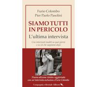 Siamo tutti in pericolo. L'ultima intervista. Nuova ediz.
