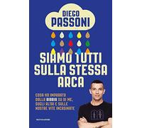 Siamo tutti sulla stessa arca. Cosa ho imparato dalla Bibbia su di me, sugli altri e sulle nostre vite incasinate (Vivere meglio)