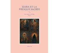 Siara et fresque sacree: Des origines au deluge tome 1
