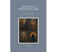 Siara et fresque sacree: Les patriarches tome 2