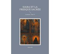 Siara et fresque sacree: La passion tome 12