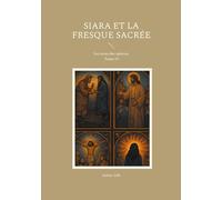 Siara et la fresque sacrée: Les actes des apôtres, Tome 13