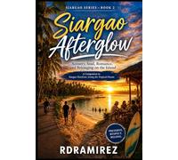 SIARGAO AFTERGLOW: Scenery, Soul, Romance, and Belonging on the Island (Travel Series)