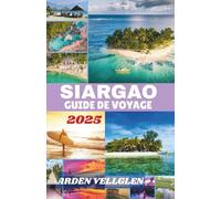 SIARGAO GUIDE DE VOYAGE 2025: Découvrez le surf, la culture et la beauté intacte de l'île la plus appréciée des Philippines