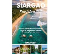 Siargao Reiseführer 2026: Siargao enthüllt: Eine saisonale Reise durch die philippinische Insel der Brandung, Ruhe und Sonne