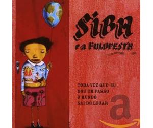 Siba E a Fuloresta - Toda Vez Que Eu Dou Um Passo...