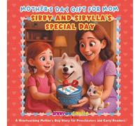 Sibby and Sibylla’s Special Day: A Heartwarming Mother’s Day Story for Preschoolers and Early Readers: Mother's Day gift for mom