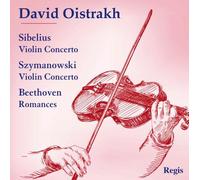Sibelius, Szymanowski, Beethoven : Concertos pour violon. Oistrakh.