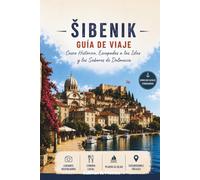 Šibenik Guía de Viaje 2026: Casco Histórico, Escapadas a las Islas y los Sabores de Dalmacia