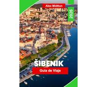 Šibenik Guía de viaje 2026: Descubre fortalezas medievales, costas adriáticas, calles históricas, gastronomía local y consejos prácticos para tu escapada a Croacia