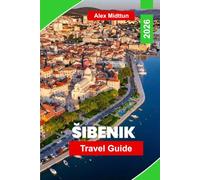 Šibenik Travel Guide 2026: Discover Medieval Fortresses, Adriatic Coastlines, Historic Streets, Local Cuisine, and Practical Tips for Your Croatia Getaway
