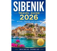 Sibenik Travel Guide 2026: Your Smart Summer Escape to Beautiful Beaches, UNESCO Heritage, Krka National Park, and Stress-Free Trip Planning