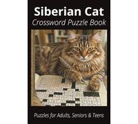 Siberian Cat Crossword Puzzle Book: Crossword Puzzles with Easy to Read Print about Siberian Cats, Loving Pets, Games and More | 6x9 inches, 120 pages ... Gift for Vacations, Holidays and Free Times
