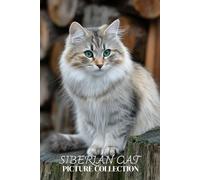 Siberian Cat Photo Collection: Hardy Full-Page Pictures of Siberian Cats and Kittens for All Ages (Calming Pet Books).