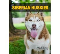 Siberian Huskies: A Coffee Table Photo Book for Animal Lovers