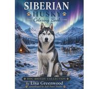Siberian Husky Coloring Book for Adults: Relaxing Husky Dog Coloring Pages for Stress Relief, Mindfulness, and Creative Relaxation for Adults and Teens (Dog Breeds Coloring Collection)