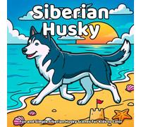 Siberian Husky Coloring Book: Fun and Simple Siberian Husky Scenes for Kids to Color