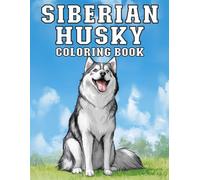 Siberian Husky: Coloring Book Playful and Cute Husky Dog Designs for Mindful Coloring and Relaxation (My Cute Dog Coloring Collection)