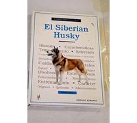 SIBERIAN HUSKY,EL TRATADO COMPLETO RAZA (SALUD,YOGA,RELAJACION)