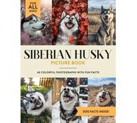 Siberian Husky Picture Book: 40 Colorful Photographs with Fun Dog Facts for Kids & Adults