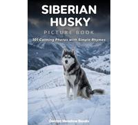 Siberian Husky Picture Book for Seniors with Dementia and Alzheimer’s Patients: 101 Calming Dog Photos with Simple Rhymes | A Gentle Gift for Memory Care and Cognitive Stimulation