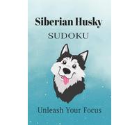 Siberian Husky Sudoku Puzzle Book: Sudoku Puzzles for Dog Lovers | Husky Horizon Sudoku | 6x9 Inches, 110 Pages | 50+ Puzzles | Solutions Included