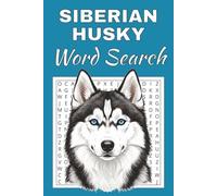 Siberian Husky Word Search Puzzle Book: Word Searches with Easy to Read Print about Siberian Husky | 50 Puzzles | 100 Pages | 6x9 Inches | Gift for ... Free Times | For Seniors, Adults and Teens.