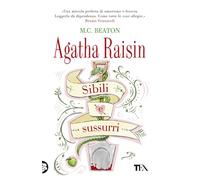 Sibili e sussurri. Agatha Raisin (Gialli TEA)