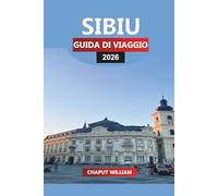 SIBIU Guida di viaggio 2026: Le migliori attrazioni, gite di un giorno ed esperienze locali per la tua avventura rumena