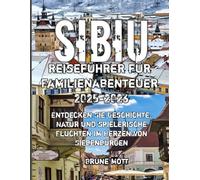 Sibiu Reiseführer für Familienabenteuer 2025-2026