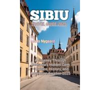 SIBIU TRAVEL GUIDE 2025