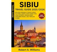 Sibiu Travel guide 2025/2026: Explore Romania’s Transylvania Cultural Capital with Scenic Hikes, Local Secrets, Hidden Gems, Christmas Magic, and Timeless Charm.