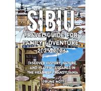 Sibiu Travel Guide for Family Adventure 2025-2026